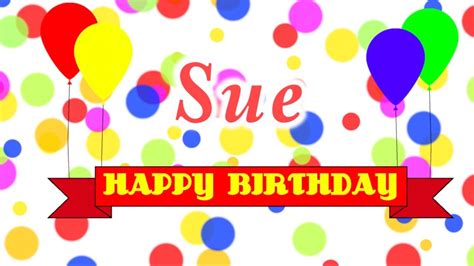 Happy Birthday Sue Song Youtube