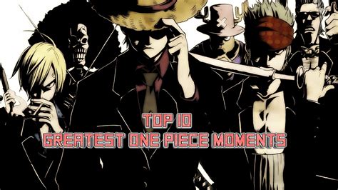 Top 10 Greatest One Piece Moments Youtube