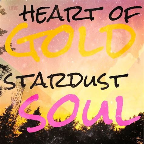 Heart Of Gold Stardust Soul