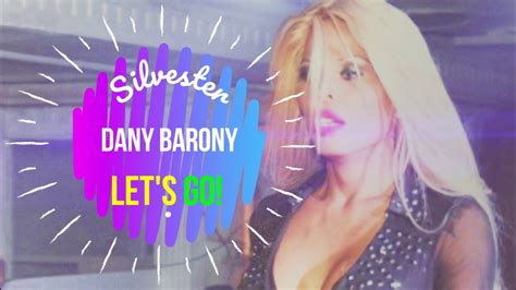 Dany Barony Lets Go Silvester Edit Youtube