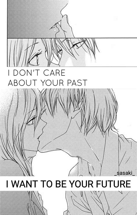 I Dont Care About Your Past I Want To Be Your Future Love Anime Manga