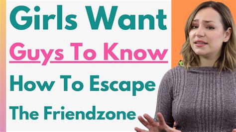 Girls Want Guys To Know These Secrets To Escaping The Friendzone How To Get Out Of The Friend