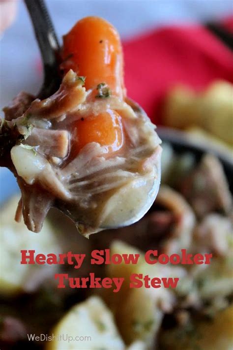 Hearty Slow Cooker Turkey Stew We Dish It Up We Dish It Up Recipe