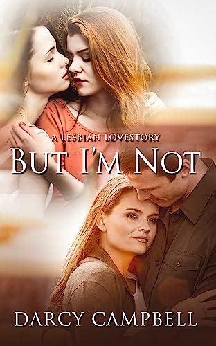 but i m not a lesbian love story ebook campbell darcy uk kindle store