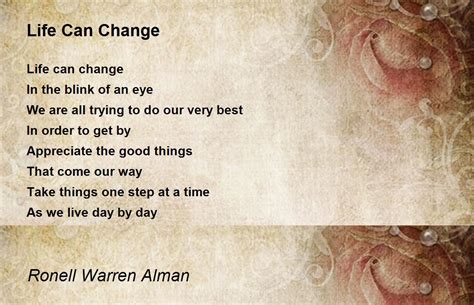 Life Can Change By Ronell Warren Alman Life Can Change Poem