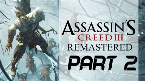 ASSASSIN S CREED 3 REMASTERED GAMEPLAY WALKTHROUGH PART 2 YouTube