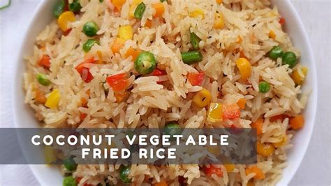 Coconut Vegetable Fried Rice Recipe Updated Youtube