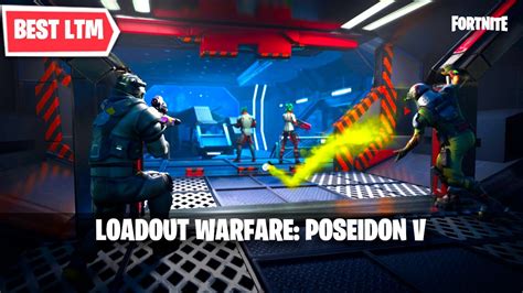 New Loadout Warfare Poseidon V Gameplay Fortnite Creative Showcase Youtube