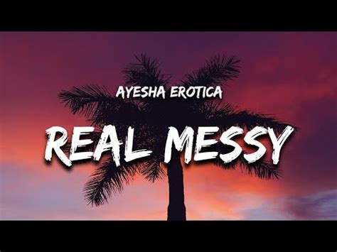 Ayesha Erotica Real Messy Bitch Lyrics I Love Robbery And Fraud I M A Shoplifting God Youtube