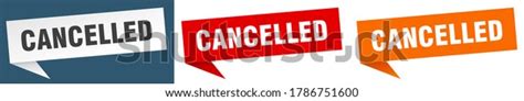 Cancelled Banner Cancelled Speech Bubble Label Stock Vector Royalty