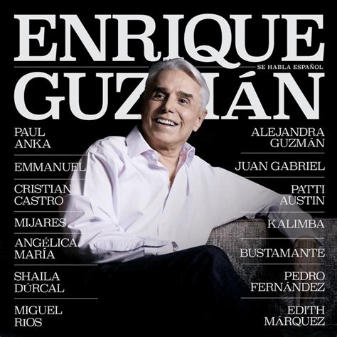 Последние твиты от enrique guzmán (@enriqueguzmanjr). Se Habla Español by Enrique Guzman on Spotify