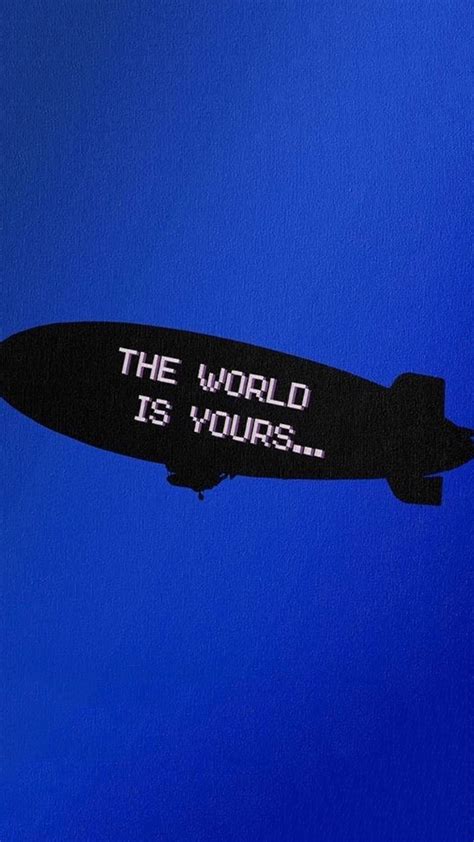 The World Is Yours Wallpaper Discover More Blimp Movie Scarface