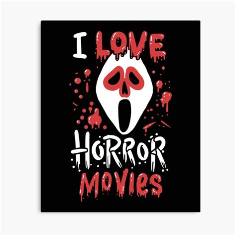 Horror Movies I Love Horror Movies Poster Canvas Print Wooden