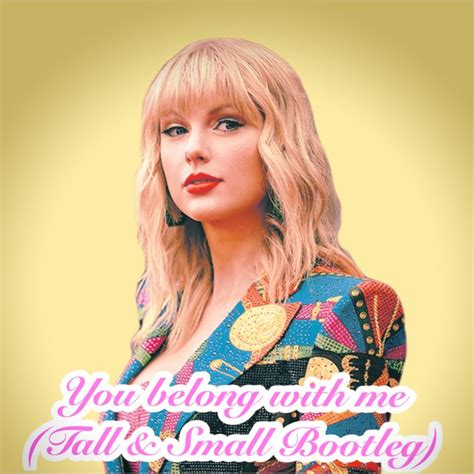 you belong with me tall and small edit by taylor swift free download on hypeddit