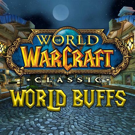 Wow Classic World Buffs Guide Warcraft Tavern