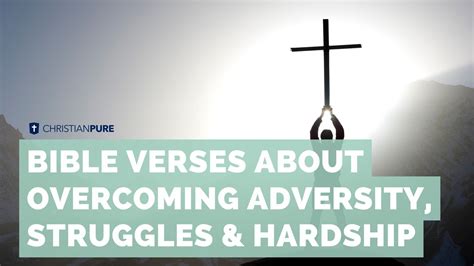 Bible Verses About Overcoming Adversity, Struggles, And Hardship