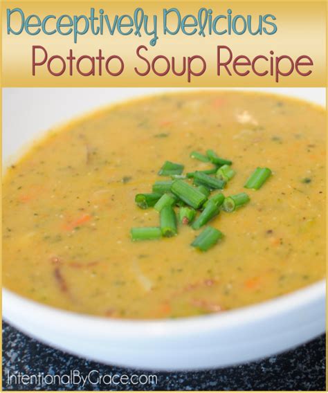 deceptively delicious potato soup recipe intentional by grace deceptively delicious soup