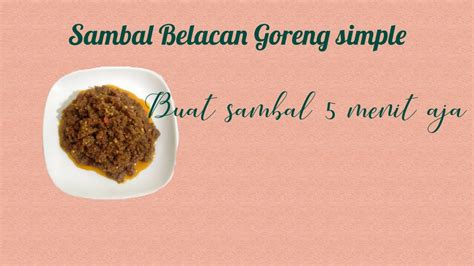 For folks who enjoy eating spicy sambal (i'm one of them), it's a joy to have sambal terasi (or anykind of. Sambal Belacan goreng || Cara masak sambal ala orang malas ...