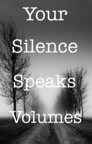 pin by catherine davis on quotes and sayings silence speaks volumes sayings thoughts