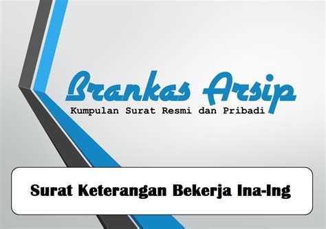Komentar sebelumnya (0) belum ada komentar untuk produk ini. Contoh Surat Keterangan Bekerja Bahasa Indonesia & Inggris ...