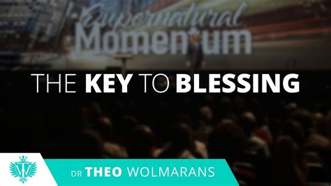 Theo Wolmarans⎮ The Key To Blessing⎮ Supernatural Momentum Part 17