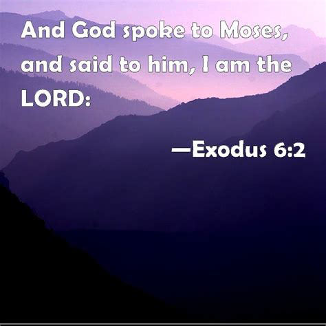 Exodus 62 And God Spoke To Moses And Said To Him I Am The Lord