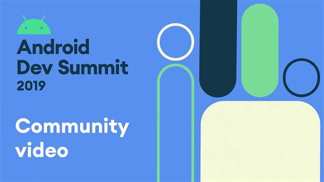 Android Dev Summit ‘19 Community Video Youtube