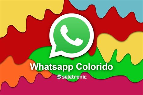 Como Deixar O Whatsapp Colorido Seletronic