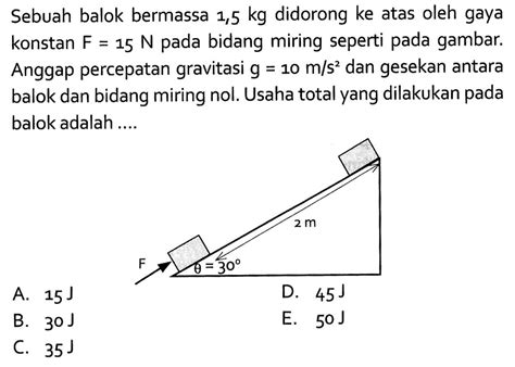 Sebuah Balok Bermassa Kg Didorong Ke Atas Oleh Gaya