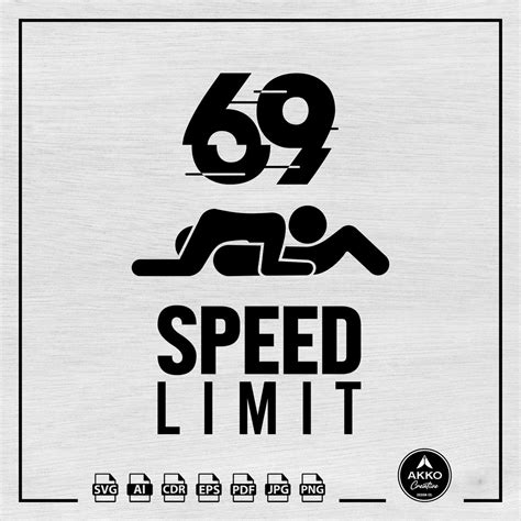 69 Speed Limit Svg 69 Svg Kama Sutra Svg Sexual Position Svg Sex Svg Funny Shirt Svg