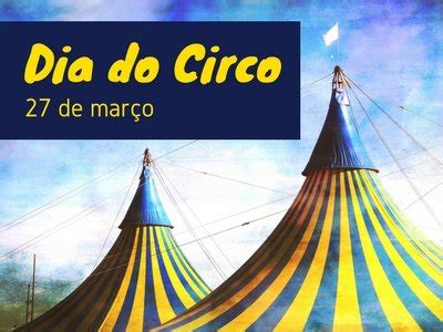 Dia do Circo 27 de março Calendarr