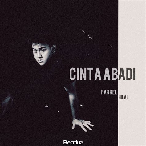 Berikan Warna Baru, Farrel Hilal Remake Ulang Lagu ‘Cinta Abadi’ Milik