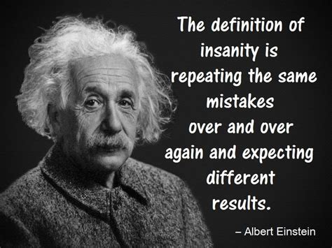 Definition Of Insanity Definition Of Insanity Einstein Albert Einstein