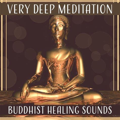 Very Deep Meditation Buddhist Healing Sounds 50 Spiritual Music For