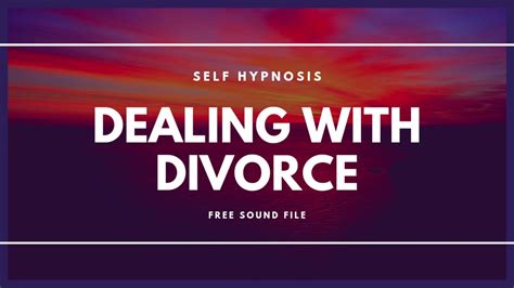 Dealing With Divorce Hypnosis Divorce Hypnosisdivorce Hypnosis Youtube