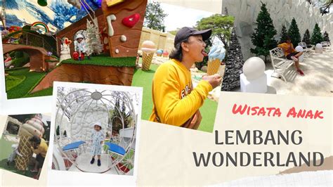 Wisata Anak Di Lembang Wonderland Bandung Youtube