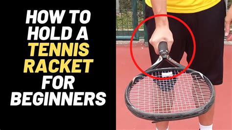 How To Hold A Tennis Racket For Beginners Youtube