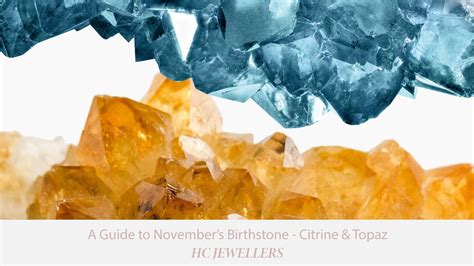 A Guide To November Birthstone Citrine And Topaz Hc Jewellers