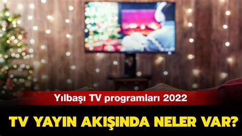 31 Aralık Cuma Yılbaşı Tv Programları 2022 Bu Akşam Televizyonda Hangi