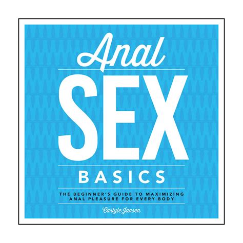 Anal Sex Basics Hush Adult Boutique