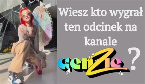 Kto Wygra Ten Odcinek Na Kanale Genzie Samequizy