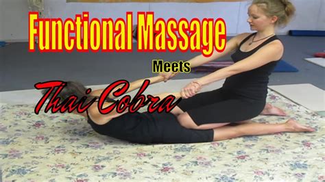Functional Massage Meets Thai Cobra Youtube