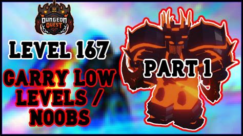 Roblox Dungeon Quest Lvl 167 Carrying Noobs Low Lvls Part 1
