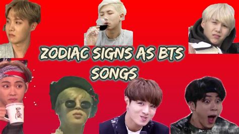 Zodiac Signs As Bts Songs Youtube