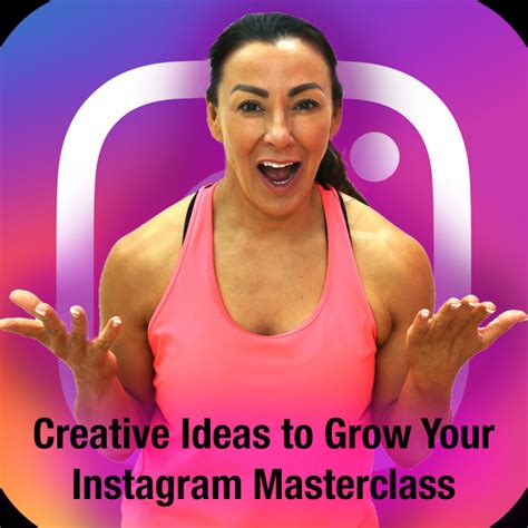 Creative Ideas To Grow Your Instagram Masterclass Choreographytogo