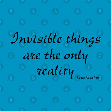 Invisible Things Are The Only Reality Poe Quote T Shirt Teepublic
