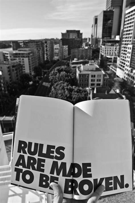 Quotes About Broken Rules Are Meant To Be Quotesgram