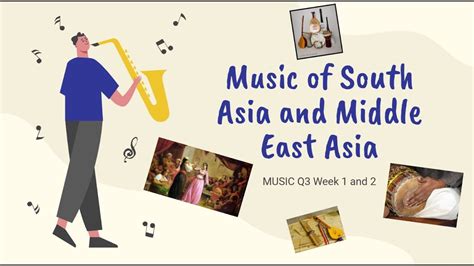 Grade 8 Music Quarter 3 Music Of South Asia And Middle East Asia