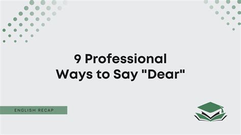 9 Professional Ways To Say Dear English Recap