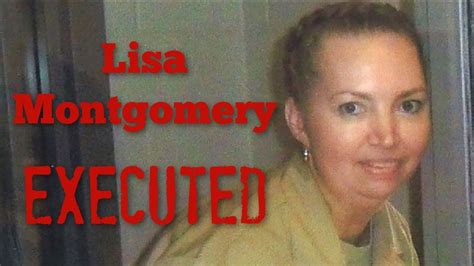 Lisa Montgomery Executed Read Her Letter To Me Youtube